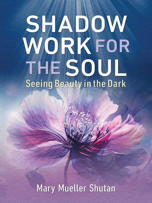 Title details for Shadow Work for the Soul by Mary Mueller Shutan - Available